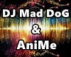 DJ Mad Dog & AniMe