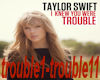 I Knew You Were Trouble