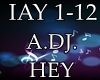 A . DJ . HEY