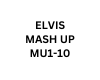 ELVIS MASH UP