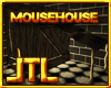|LTL| MouseHouse