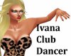 Ivana Club Dancer