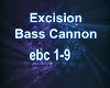 excision bass cannon