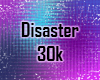 Disaster 30k