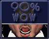 Wow 90%