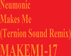 Neumonic - Makes Me (Ter