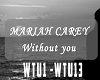 Mariah Carey Without You