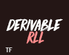$ Derivable RLL