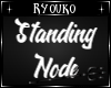 R~ Standing Node