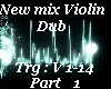 New Mix Violin Dub v P#1