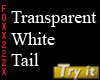 !Transparent White tail