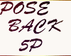 P ► ---- PoseBack
