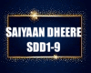 SAIYAAN DHEERE (SDD1-9)