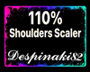 Ds 110% Shoulders Scaler