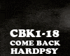 HARDPSY-COME BACK