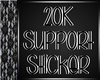 H| 20K Support Sticker