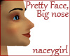 Large Nose, Pretty Face