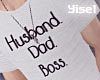 Y' Husband. Dad. Boss.