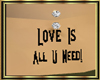 Love Is All U Need! Blk