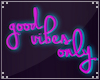 T| Good Vibes Neon Sign