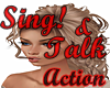 SING/TALK ACTION nosound