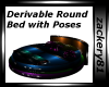 Derv Round Bed/ Poses