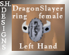 DragonSlayers Ring Fem