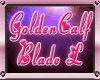 Golden Calf Blade (L)