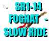 Slow Ride- Foghat