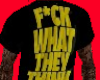 F*ck What They Think !