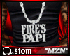 *MzN* Custom Fire's Papi