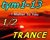I matter to youTRANCE1/2