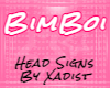 HeadSign (M/F) - Bimboi
