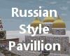 Russian Style Pavillion
