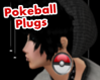 Pokeball Plugs *w*