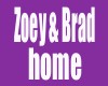 Zoey and Brad home