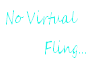 No Virtual Fling