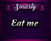 ~S~ Eat Me