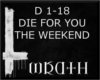 [W] DIE FOR YOU THE WEEK