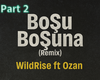 Ozan Bosuna Remix Part 2