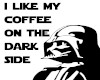 Dark Side coffee