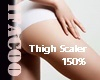 Thigh Scaler 150%