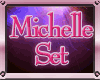 Michelle Set