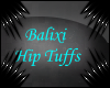 lVl " Balixi Hip fluff