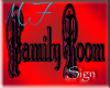 ~MF~[Req]FamilyRoomSign