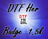 DTF Her Badge