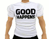 Good Happens W Shirt