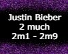 Justin Bieber 2 much