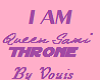 *V* Queen Sami Throne