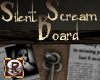 Silent Scream Board